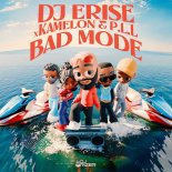 Dj Erise & Kamelon Feat. P.L.L - Bad Mode