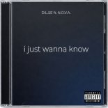 DIL.SEFfeat. N.O.V.A. - I Just Wanna Know