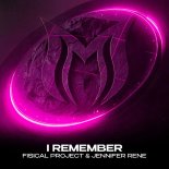 Fisical Project & Jennifer Rene - I Remember