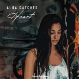 Aura Catcher - Heart (Original Mix)