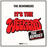 The Reworkers - It's The Weekend (The Bass Boomers Remix)