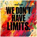 Kylie Clark - We Don't Have Limits (Edit)