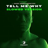Slowcore feat. Marc Korn x Semitoo - Tell Me Why (Slowed Version)