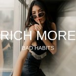 RICH MORE - Bad Habits
