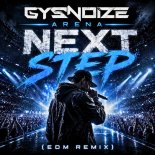 GYSNOIZE Arena - Next Step (EDM Remix)