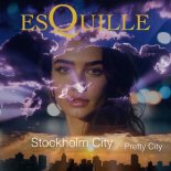 Esquille - Stockholm City (Pretty City)