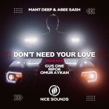 Mant Deep & Abee Sash - Don't Need Your Love (Gus One Remix)