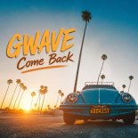 GWAVE - Come Back (Radio Edit)