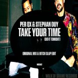 Per QX & Stephan Duy - Take Your Time (Do It Tonight) (Bitchslap Radio Edit)