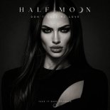 Half Moon - Don't Call Me Love