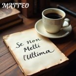 Matteo - Se Non Metti l'Ultima (Dj.Noz ItaloDance Mix)