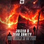 Juized & Zero Sanity - The World is On Fire (Extended Mix)