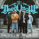 Sigma, Dutch & Graft & Professor Green - NEED U NOW