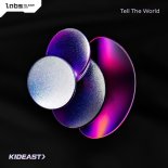 Kideast - Tell The World (Pro Mix)