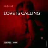 M-H-M - Love Is Calling