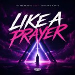 DJ MorpheuZ & Music Total - Like A Prayer (feat. Jordana Hayes)