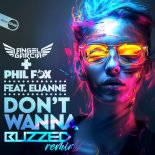 Angel García DJ & Phil Fox Feat. Elianne - Don't Wanna (Buzzed Remix)