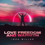 IOAN MILLER - LOVE, FREEDOM AND WARMTH