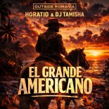 Horatio, DJ Tamisha - El Grande Americano (Original Mix)