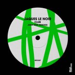 Jaques Le Noir - Club (Josh Nor Remix)