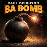 Paul Deighton - Ba Bomb (Original Mix)