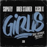 Supafly, Greg Stainer, Ca$h X - Girls (Tori Pepper Extended Remix)