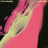 Tony Dee - It's Yours (Original Mix)