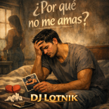 D Lotnik - ¿Por qué no me amas