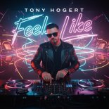 Tony Hogert - Feels Like