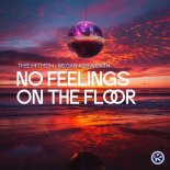 The Hitmen x Megan Ashworth - No Feelings On The Floor (Extended Mix)