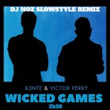 B3nte & Victor Perry - Wicked Games 2k26 (Dj.Noz SlowStyle Rmx)