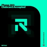 Phase 303 - Clubcard Accepted (Extended Mix)
