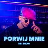 Dr. SWAG - PORWIJ MNIE