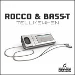 Rocco & Bass-T - Tell Me When (Rob Mayth vs. Pimp! Code Remix)