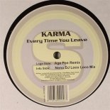 Karma - Every Time You Leave (Age Pee Remix)