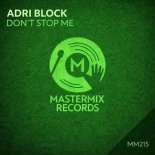 Adri Block - Don't Stop Me