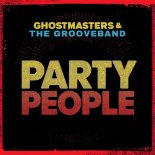 GhostMasters, The GrooveBand - Party People (Extended Mix)