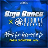 Giga Dance & Global Rockerz - When Love Becomes a Lie (Dan Winter Extended Mix)