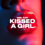 D&S & TLEY - Kissed A Girl