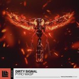 Dirty Signal - Pyro Wasp (Extended Mix)