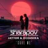 Sharapov, Jaytor & Oceanika - Save Me