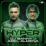 DJ Sanny J & Abel Almena - Hyper
