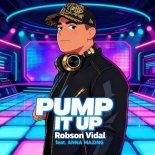 Robson Vidal, Anna Mazing - Pump It Up (EDM Extended Mix)