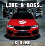 X ALBO - LIKE A BOSS