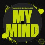 Tujamo & 22Bullets - My Mind (Original Mix)