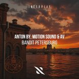 Anton By, Motion Sound & AV - Bandit Petersburg (Extended Mix)