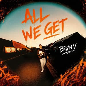 Bryan V - All we get