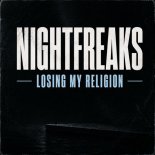Nightfreaks - Losing My Religion