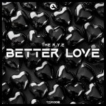 The R.Y.E - Better Love