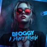 DJ Oggy - I Don't Know